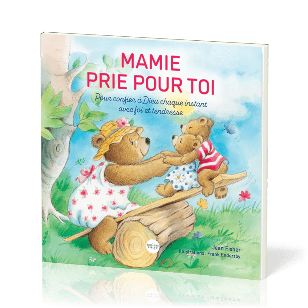 Mamie prie pour toi - Pour confier à Dieu chaque instant avec foi et trendresse