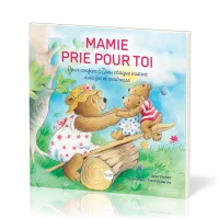 Mamie prie pour toi - Pour confier à Dieu chaque instant avec foi et trendresse