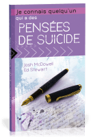 JE CONNAIS QUELQU'UN QUI A DES PENSEES DE SUICIDE