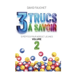 3 trucs à savoir tome 2 - 13 pépites pour ados et jeunes