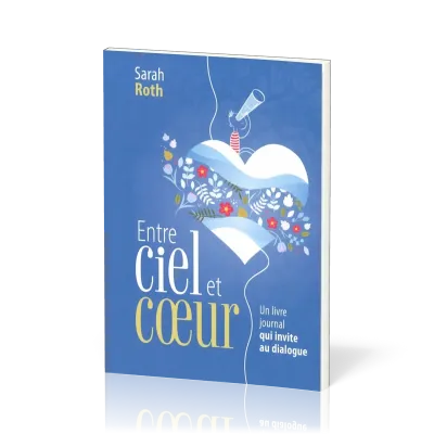 Entre ciel et coeur - Un journal qui invite au dialogue