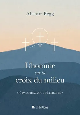 Homme sur la croix du milieu (L')