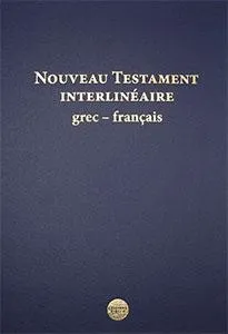 Nouveau Testament interlinéaire Grec-Français - Nouveau Français Courant