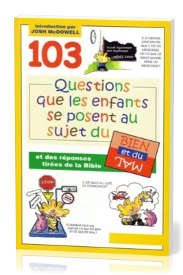 103 questions que se posent les enfants au sujet du bien et du mal