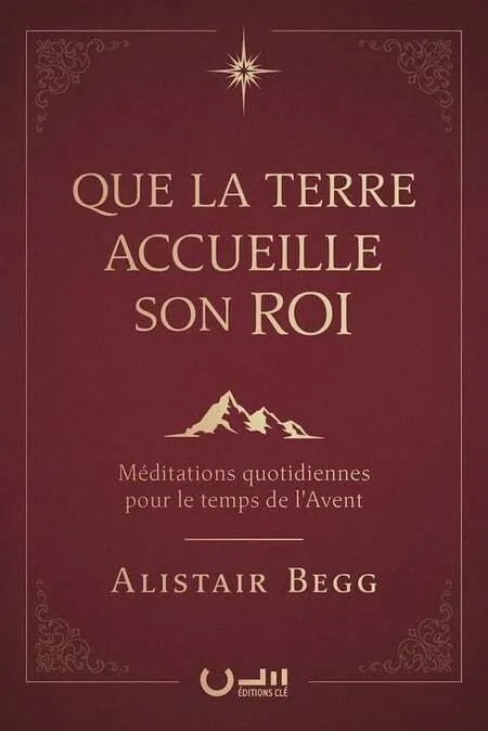 Que la terre accueille son Roi - Méditations quotidiennes pour le temps de l'Avent