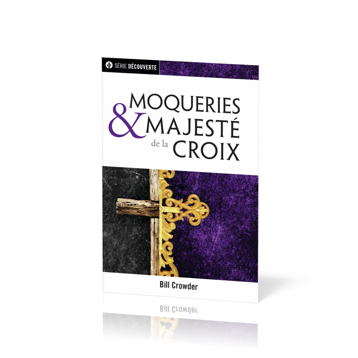 Moqueries & Majesté de la Croix