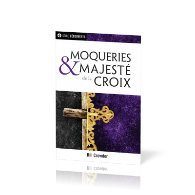 Moqueries & Majesté de la Croix