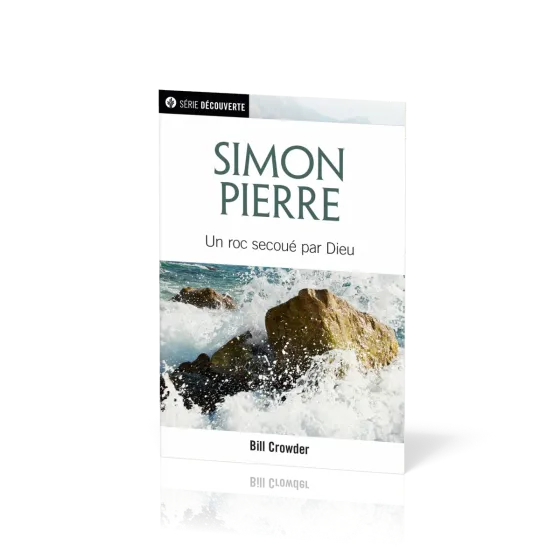 Simon pierre - un roc secoué par Dieu