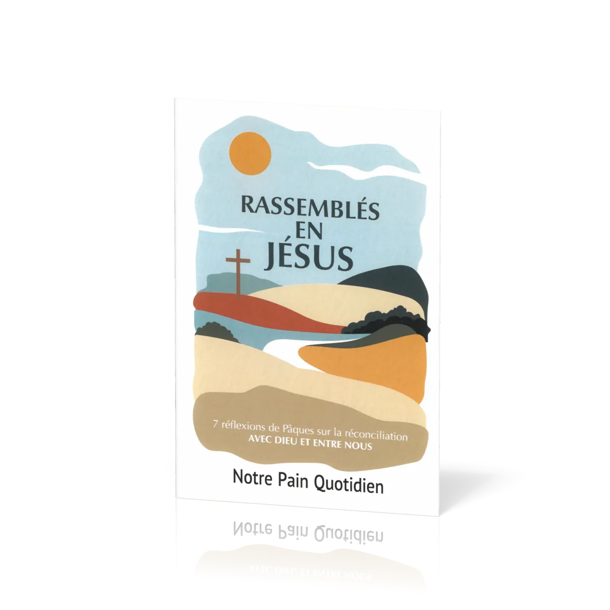 Rassemblés en Jésus - 7 réflexions de Pâques sur la réconciliation