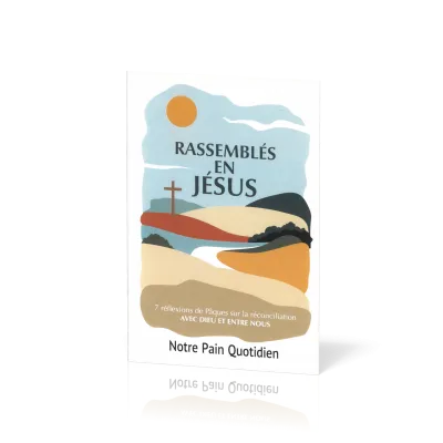 Rassemblés en Jésus - 7 réflexions de Pâques sur la réconciliation