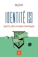 IDENTITE [S] - Quand foi, culture et origines s'entrechoquent