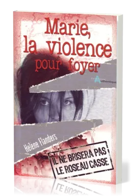 Marie - La violence pour foyer