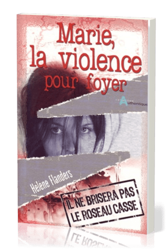 Marie - La violence pour foyer