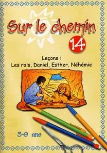 Sur le chemin - Vol. 14 - Rois, Daniel, Esther, Néhémie