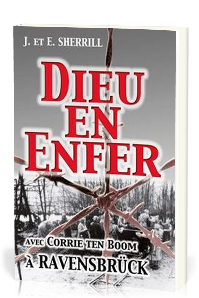 Dieu en enfer (livre) - Avec Corrie Ten Boom à Ravensbrück