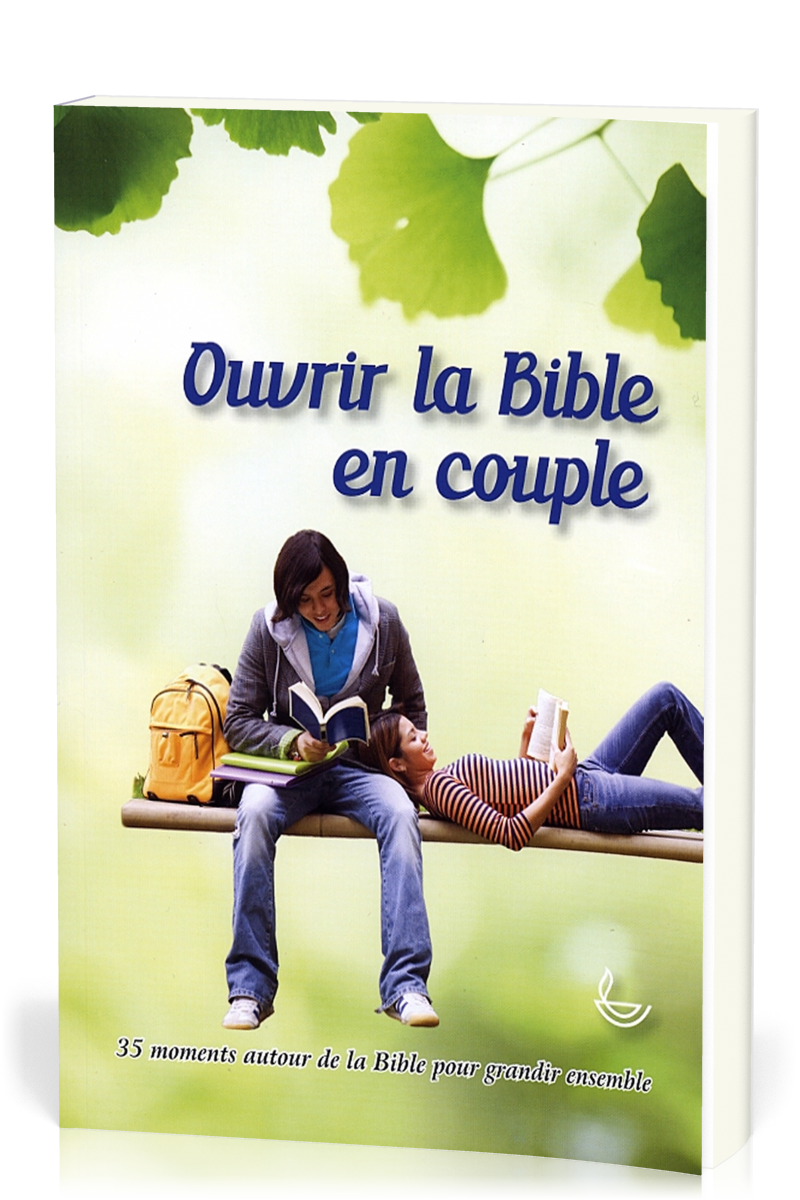 Ouvrir la Bible en couple - 35 moments autour de la Bible pour grandir ensemble