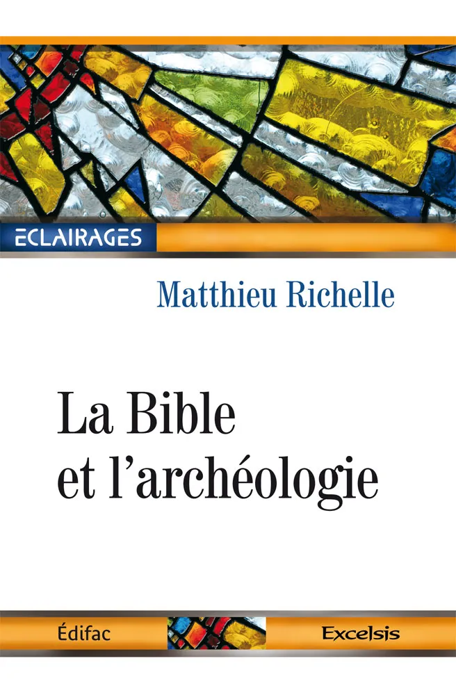 Bible et l'archéologie (La) - collection: Éclairages 01