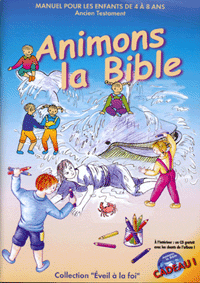 ANIMONS LA BIBLE AT MANUEL POUR LES 4-8 ANS