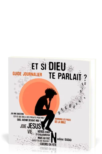 Et si Dieu te parlait ? Guide journalier, tournons les pages de la Bible