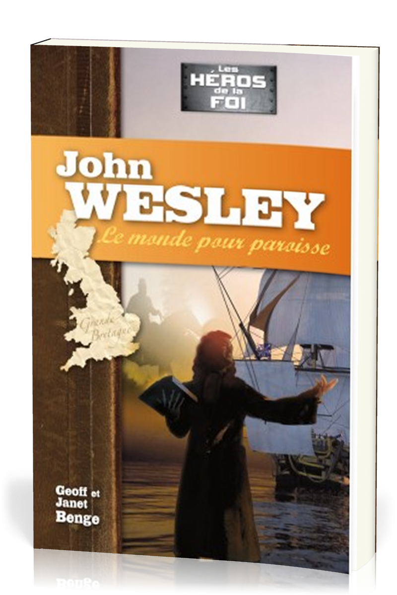 JOHN WESLEY LE MONDE POUR PAROISSE