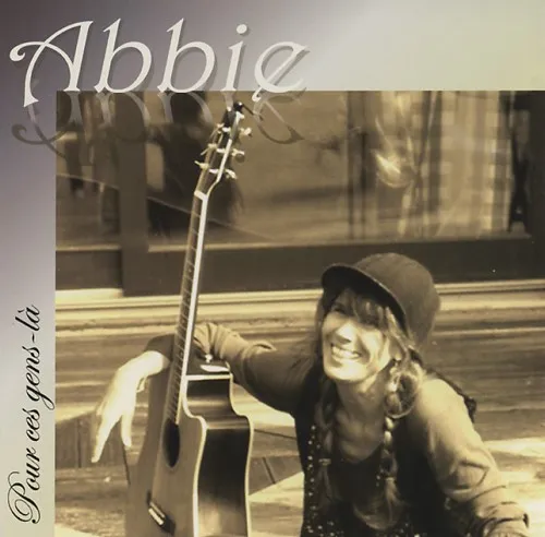 POUR CES GENS-LA - CD - Abbie