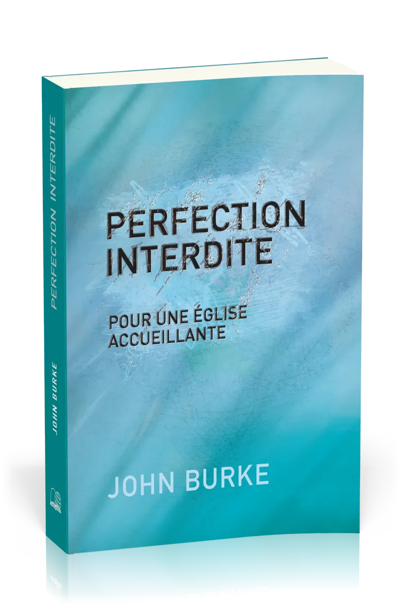 Perfection interdite - Pour une église accueillante