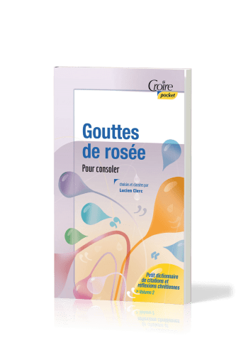 Gouttes de rosée - Pour consoler - Croire pocket 33