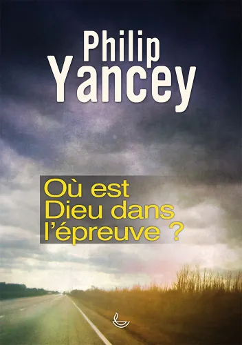Où est Dieu dans l'épreuve ?