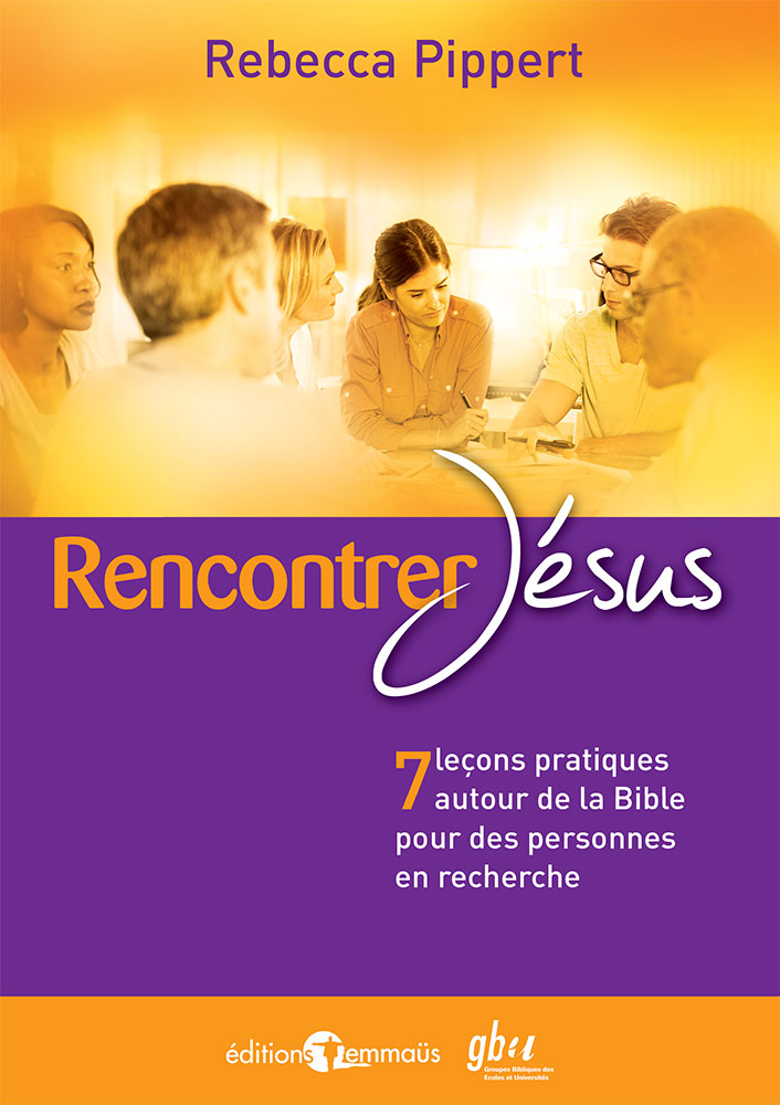 RENCONTRER JESUS. 7 LECONS PRATIQUES