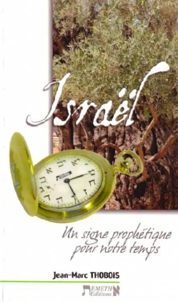 Israël un signe prophétique pour notre temps
