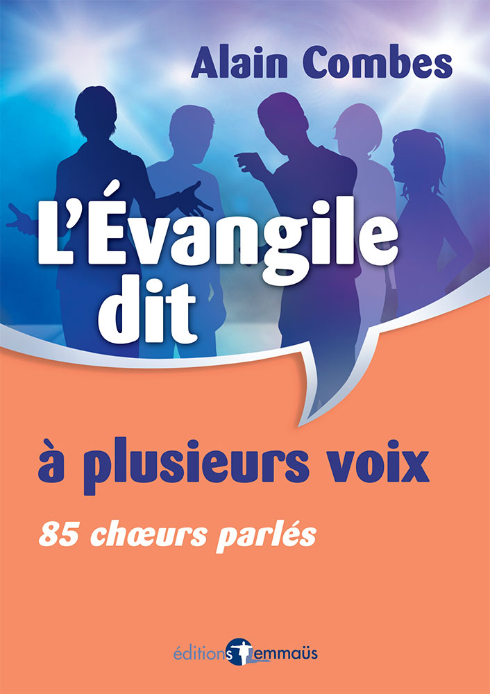 EVANGILE DIT A PLUSIEURS VOIX (L') - 85 CHOEURS PARLES