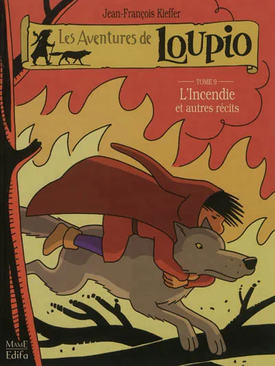 Aventures de Loupio (Les) - Tome 9 - L'incendie et autres récits
