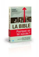 BIBLE, POURQUOI UN TEL SUCCÈS ? (LA)