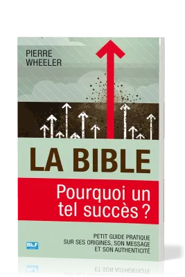 BIBLE, POURQUOI UN TEL SUCCÈS ? (LA)