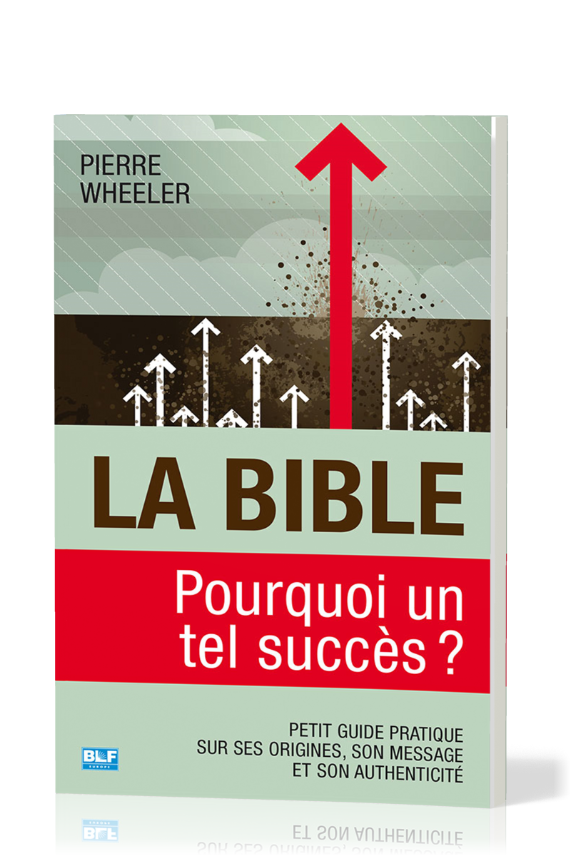 BIBLE, POURQUOI UN TEL SUCCÈS ? (LA)