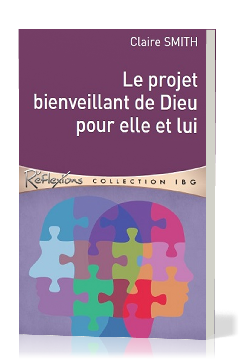 PROJET BIENVEILLANT DE DIEU POUR ELLE ET LUI (LE)