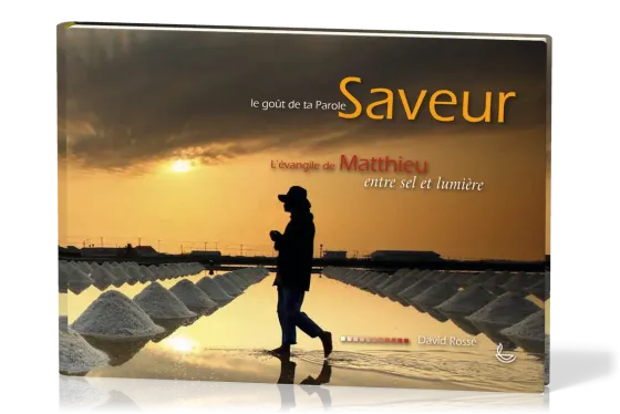 Saveur - L'évangile de Matthieu - Entre sel et lumière