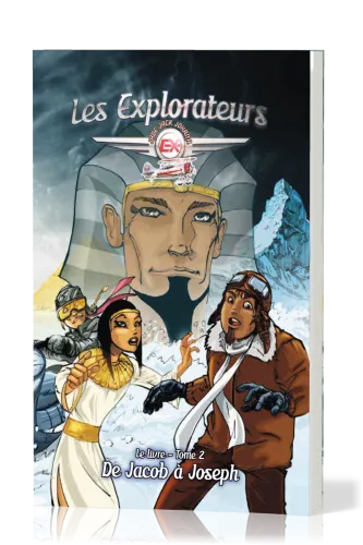 Explorateurs (Les) - Tome 2 - De Jacob à Joseph