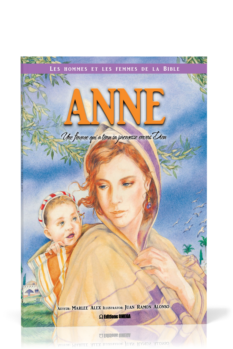 Anne - Une femme qui a tenu ses promesses envers Dieu