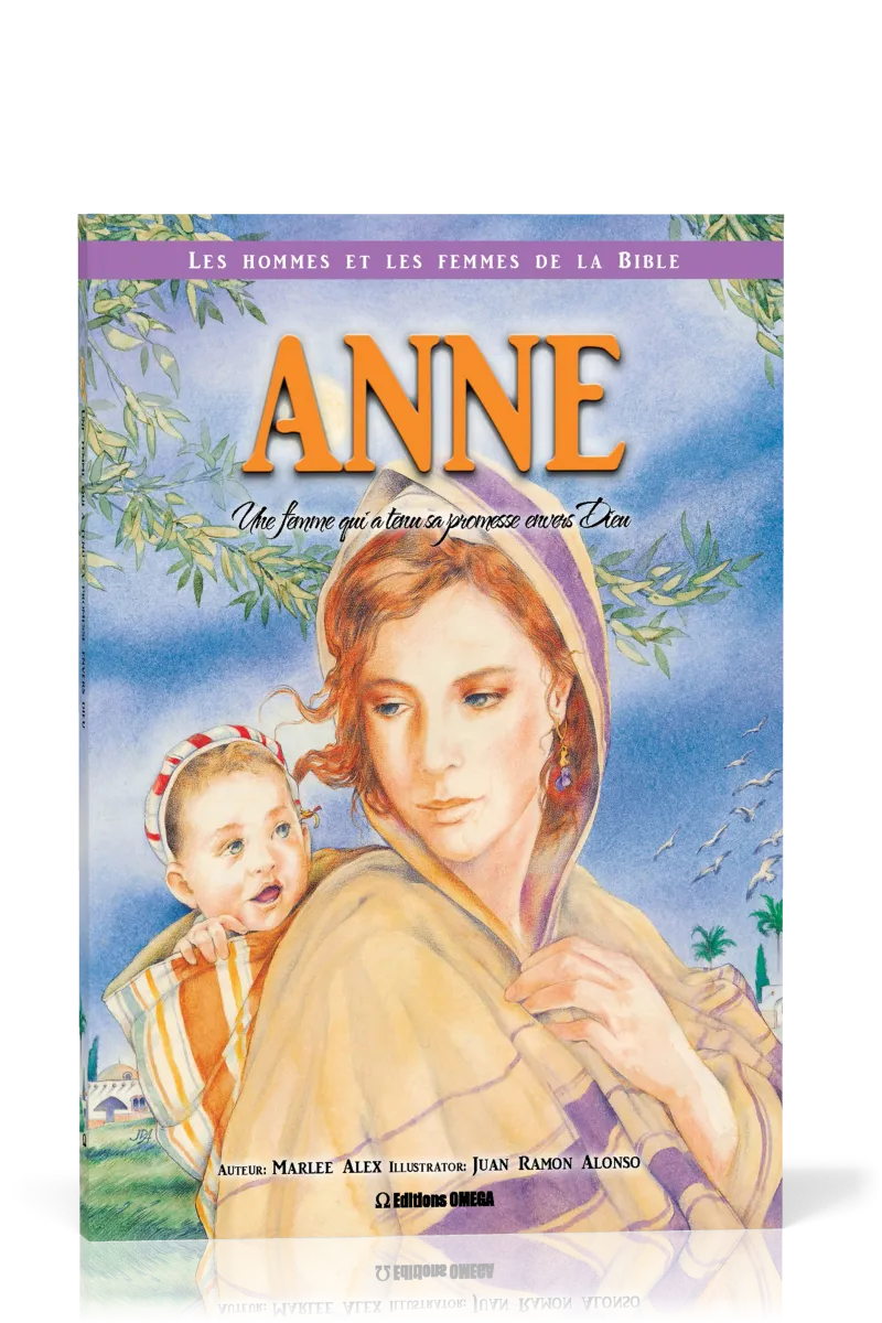 Anne - Une femme qui a tenu ses promesses envers Dieu