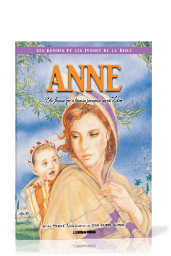 Anne - Une femme qui a tenu ses promesses envers Dieu