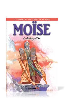 Moïse - Le chef choisi par Dieu