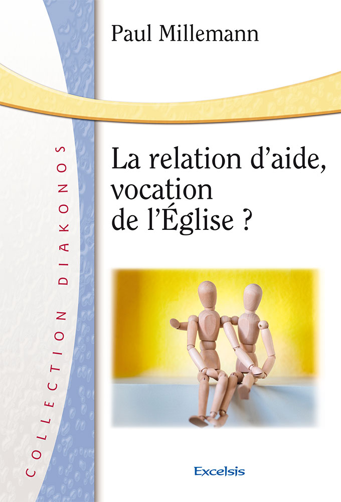 RELATION D'AIDE, VOCATION DE L'EGLISE ? (LA)