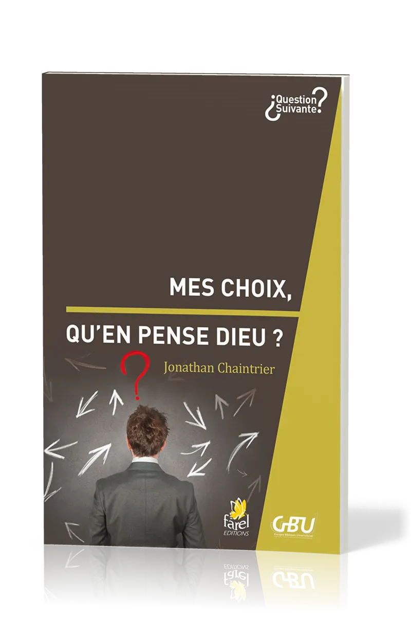 MES CHOIX, QU'EN PENSE DIEU ?