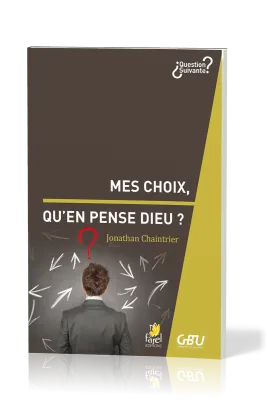 MES CHOIX, QU'EN PENSE DIEU ?