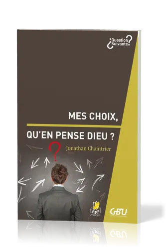 MES CHOIX, QU'EN PENSE DIEU ?