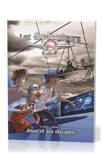 Explorateurs (Les) - Tome 3 - Jésus et ses disciples