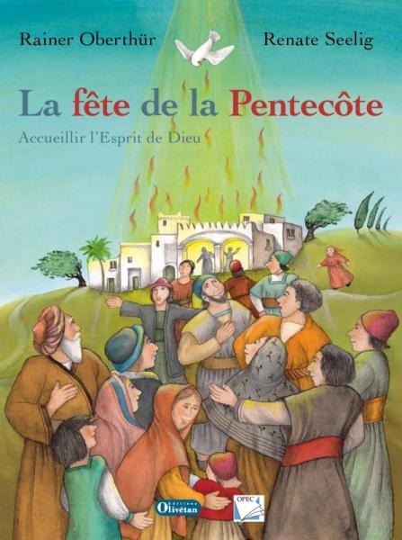 FETE DE LA PENTECOTE (LA) - ACCUEILLIR L'ESPRIT DE DIEU