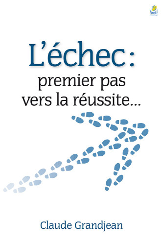 ECHEC (L') LE PREMIER PAS VERS LA REUSSITE