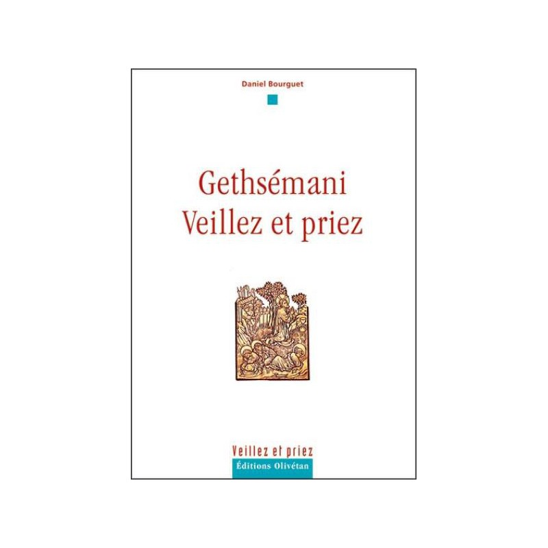 Gethsémani - Veillez et priez